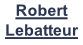 Robert Lebatteur