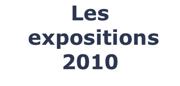 Les  expositions 2010