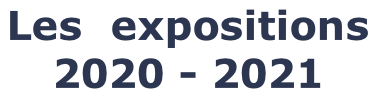 Les  expositions 2020 - 2021