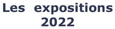 Les  expositions 2022
